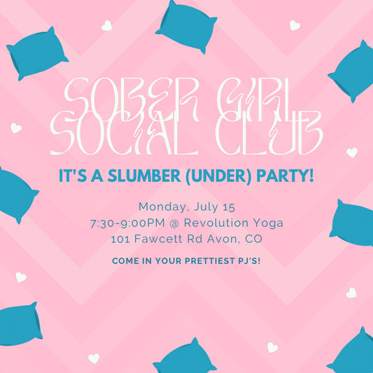 Sober Girl Social Club Slumber (Under) Party! Cute pjs, mocktails, & vibes- what more could a girl want!?