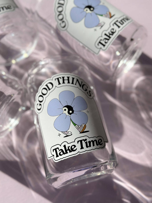 Good Things Take time